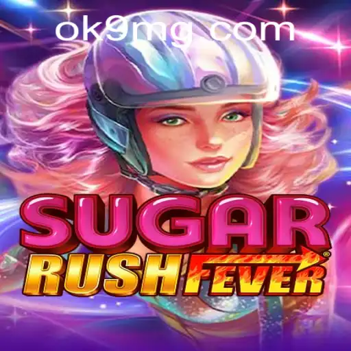 Exploring the Vibrant World of SugarRushFever and OK9.COM