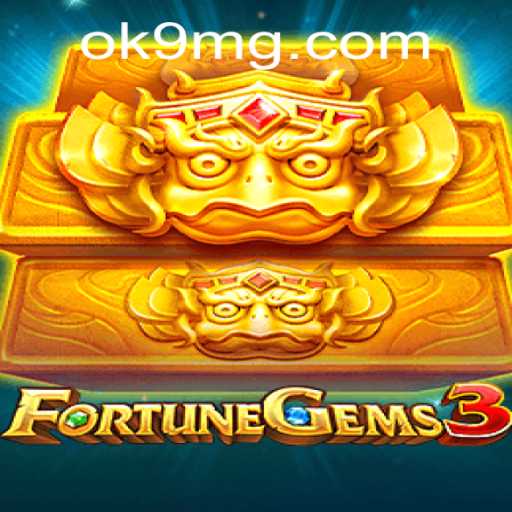 Discover the Exciting World of FortuneGems3 on OK9.COM