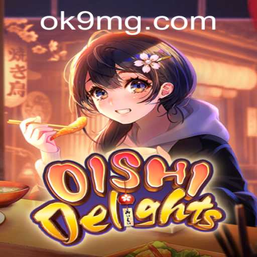 Discover the Allure of OishiDelights: A Thrilling New Game Experience